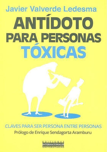 Libro: Antídoto Para Personas Tóxicas. Valverde Ledesma, Jav