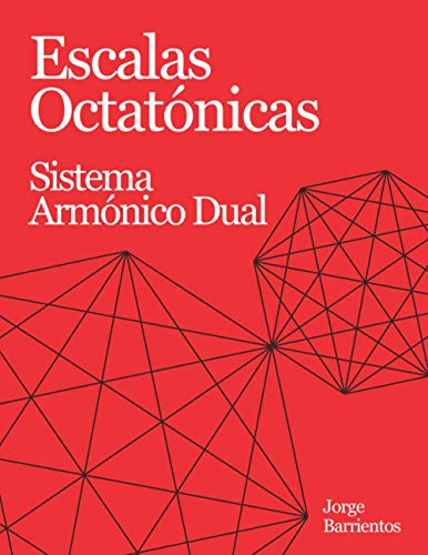 Escalas Octatonicas: -sistema Armonico Dual-