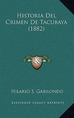 Libro Historia Del Crimen De Tacubaya (1882) - Hilario S ...