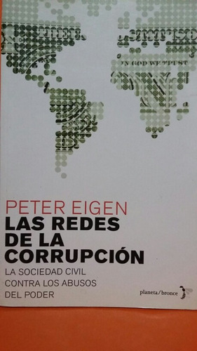 Las Redes De La Corrupción. Por Peter Eigen.
