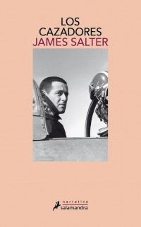 Los Cazadores - James Salter