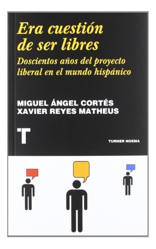 Era Cuestión De Ser Libres - Miguel Ángel Cortés, Xavier Rey