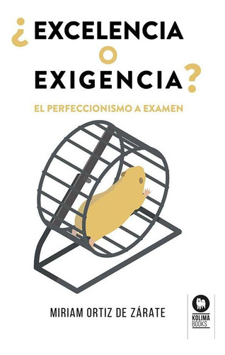 Libro: ¿excelencia O Exigencia?. Ortiz De Zarate, Miriam. Ko