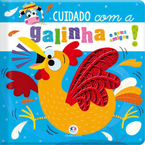 Cuidado com a galinha e seus amigos!, de Ideas Believe. Editorial Ciranda Cultural, tapa mole, edición 1 en português, 2023