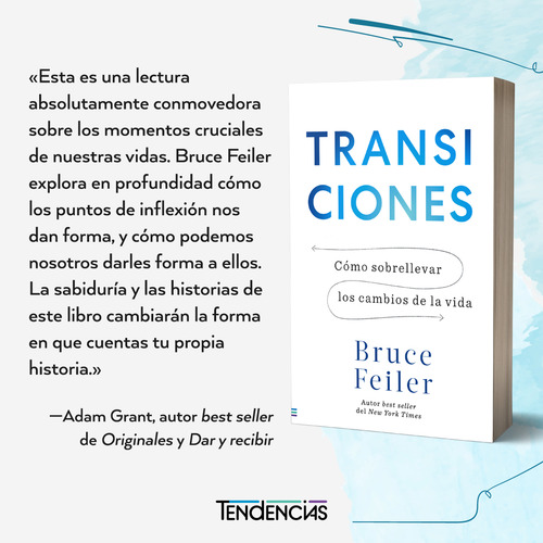 Transiciones -cómo Sobrellevar Los Cambios De La Vida-, De Feiler, Bruce. Transiciones Editorial Tendencias Editores, Tapa Blanda En Español, 2022