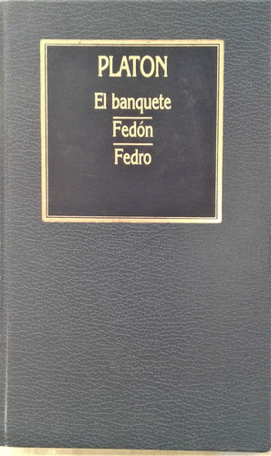 El Banquete / Fedon / Fedro - Platon - Hyspamerica 1984