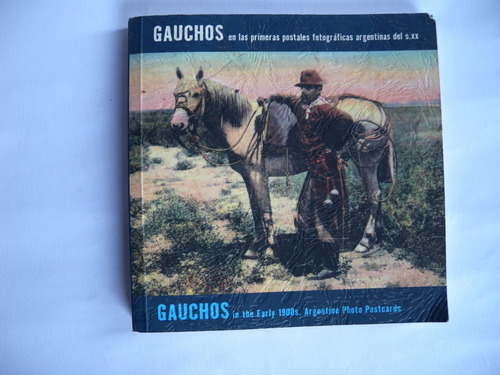 Libro Gauchos En Primeras Postales Argentinas Del Siglo Xx