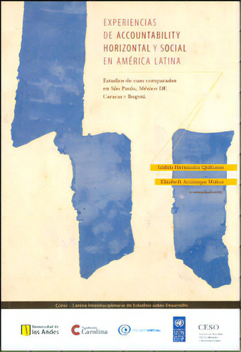 Experiencias De Accountability Horizontal Y Social En Amér, De Varios Autores. Serie 9586956116, Vol. 1. Editorial U. De Los Andes, Tapa Blanda, Edición 2011 En Español, 2011