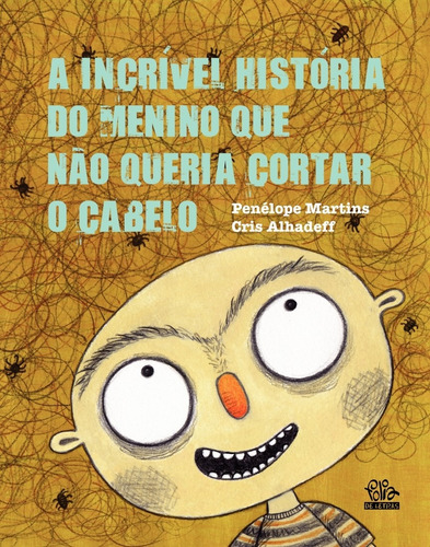 A incrível história do menino que não queria cortar o cabelo, de Martins, Penélope. Editorial Editora Évora Eireli - EPP, capa mole em português, 2015