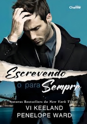 Escrevendo O Para Sempre, de VI KEELAND. Editora CHARME, capa mole em português