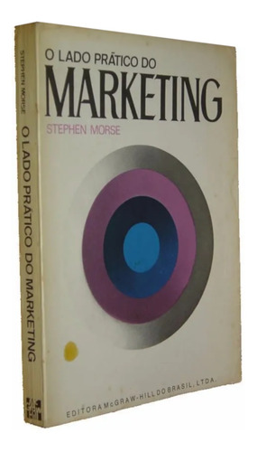 O Lado Pratico Do Marketing Stephen Morse Livro (