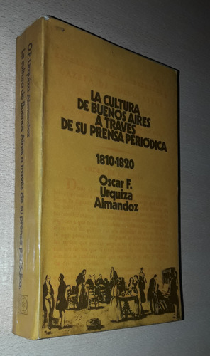 La Cultura De Buenos Aires A Través De Su Prensa Periódica