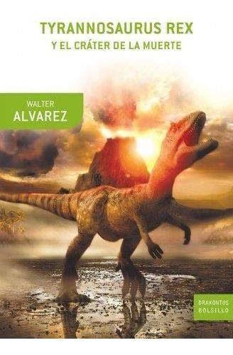 Tyrannosurus Rex Y El Crater De La Muerte