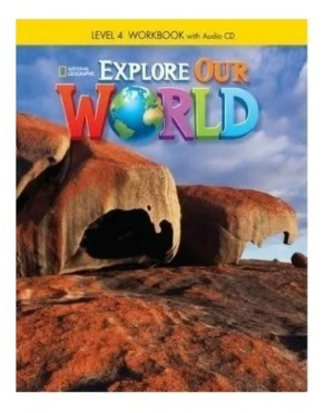 Explore Our World 4: Workbook With Audio Cd. 1° Edición