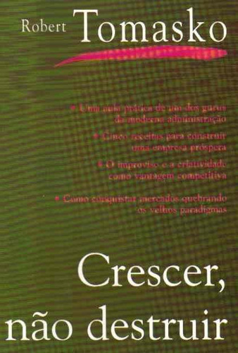 Livro Crescer, Não Destruir - Robert Tomasko [1999]