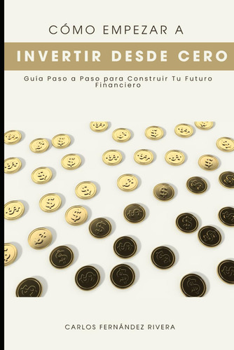 Cómo Empezar A Invertir Desde Cero: Guía Paso A Paso P 61fhw