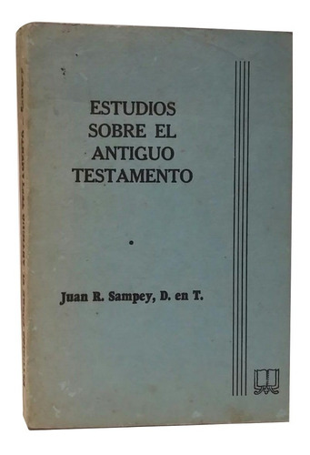 Estudios Sobre El Antiguo Testamento, De Sampey, Excelente!