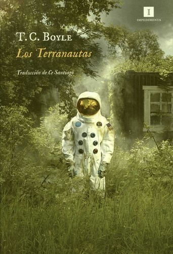 Los Terranautas, De Thomas Coraghessan Boyle. Editorial Impedimenta, Edición 1 En Español