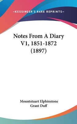 Libro Notes From A Diary V1, 1851-1872 (1897) - Duff, Mou...