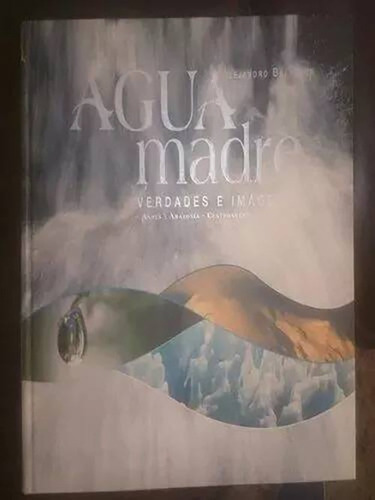 Libro  Agua Madre - Verdades E Imágenes 