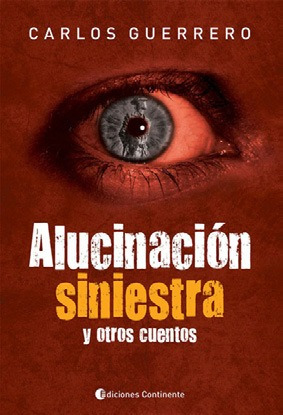 Alucinación Siniestra Y Otros Cuentos, Guerrero, Continente