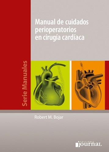 Manual De Cuidados Perioperatoria En Cirugia Cardiaca. Bojar