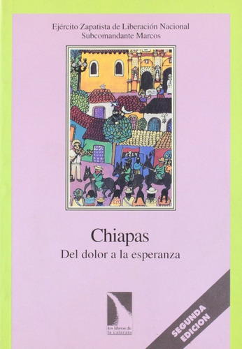 Chiapas. Del Dolor A La Esperanza