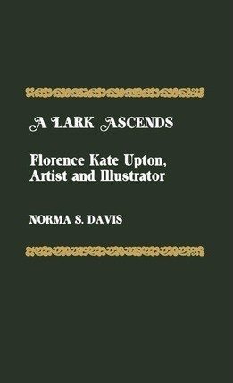 A Lark Ascends - Norma S. Davis (hardback)