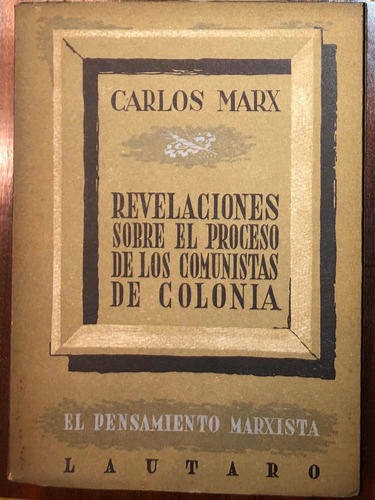 Revelaciones Sobre El Proceso De Los Comunista De Colo. Marx