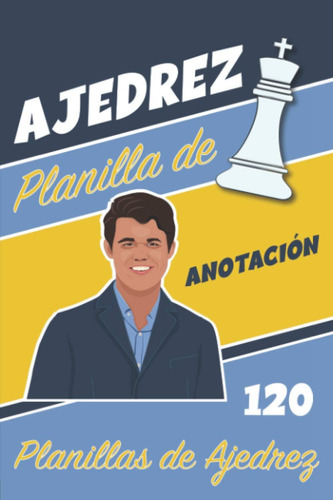 Libro: Ajedrez Planilla De Anotación 120 Planillas De Ajedre