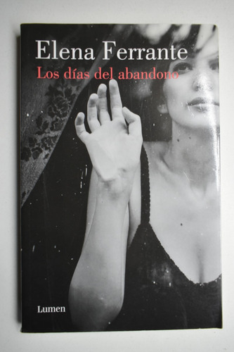 Los Días Del Abandono Elena Ferrante C179 (Usado)