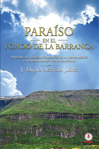 Paraiso En El Fondo De La Barranca, De Acevedo Juarez, J. Miguel. Editorial Ibukku Llc, Tapa Blanda En Español