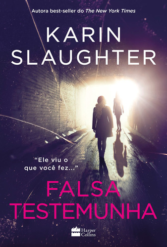 Falsa testemunha, de Slaughter, Karin. Casa dos Livros Editora Ltda, capa mole em português, 2021