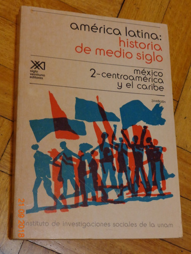 América Latina: Historia De Medio Siglo. 2. México, C&-.