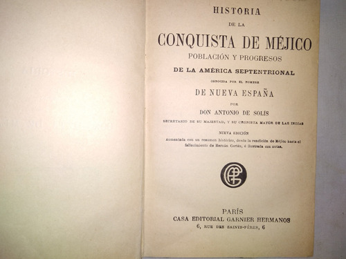 Historia De La Conquista De Méjico.- Antonio Solís.