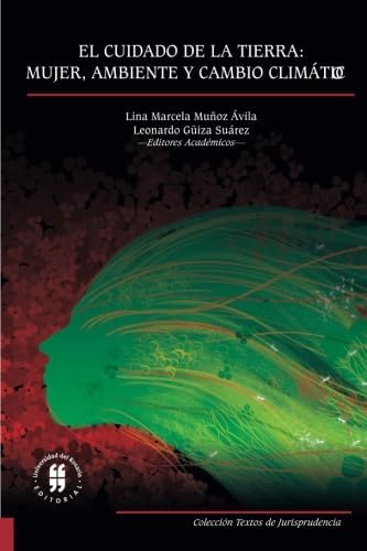 Libro: El Cuidado De La Tierra: Mujer, Ambiente Y Cambio Cli