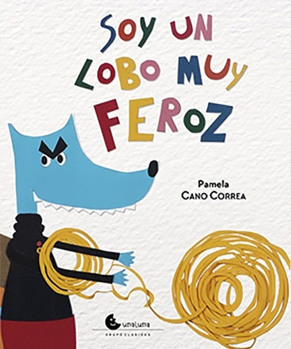 Soy Un Lobo Muy Feroz - Pamela Cano Correa