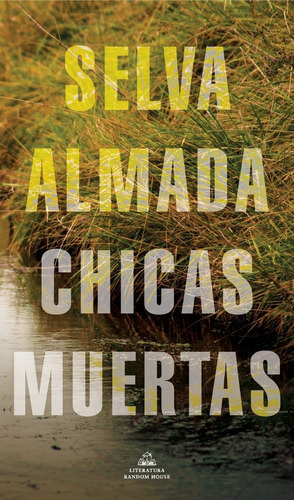 Chicas Muertas - Selva Almada, de Almada, Selva. Editorial Random House Mondadori, tapa blanda en español, 2014