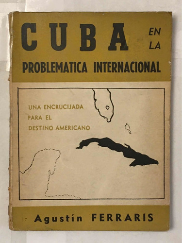 Cuba En La Problematica Internacional Agustin Ferraris