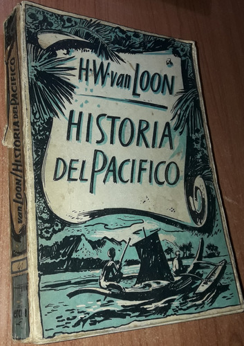 Historia Del Pacifico   Hendrick Willem Van Loon