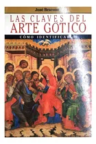 Comprar Las Claves Del Arte Gótico - José Bracons ( Historia - Arte)