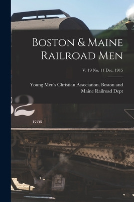 Libro Boston & Maine Railroad Men; V. 19 No. 11 Dec. 1915...