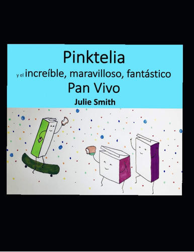 Libro: Pinktelia Y El Increíble, Maravilloso, Fantástico Pan
