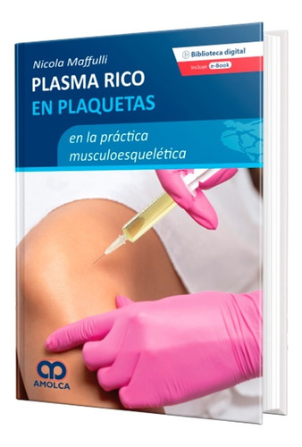 Plasma Rico En Plaquetas En La Práctica Musculoesquelética.