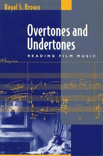 Overtones And Undertones, De Royal S. Brown. Editorial University California Press, Tapa Blanda En Inglés