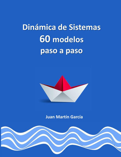 Libro: Dinámica De Sistemas 60 Modelos Paso A Paso: Manual D