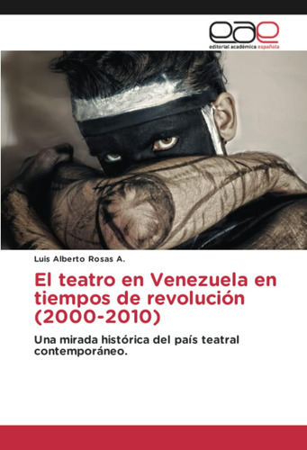 Libro: El Teatro En Venezuela En Tiempos De Revolución : Una