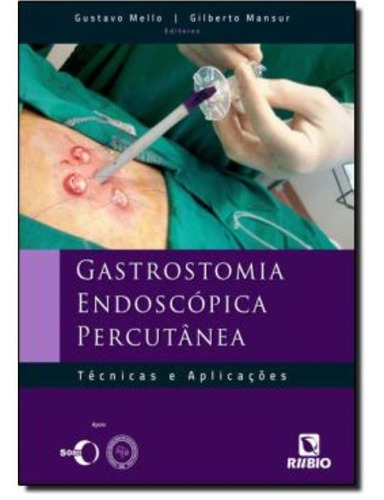 Gastrostomia Endoscópica Percutânea: Técnicas E Aplicaç