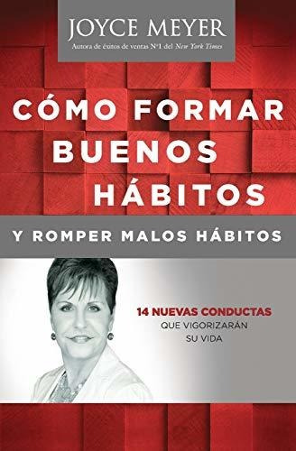 Como Formar Buenos Habitos Y Romper Malos Habitos - Joyce...