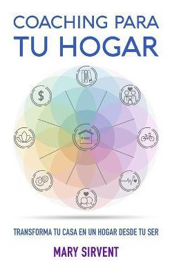 Libro Coaching Para Tu Hogar : Transforma Tu Casa En Un H...